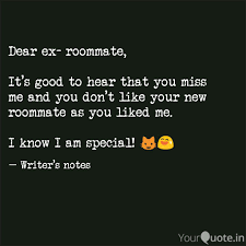 It creates a fun sense of family. Dear Ex Roommate It S Quotes Writings By Meghna Agarwal Yourquote