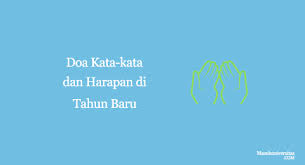 Semoga tahun 2021 penuh berkah dan penuh dengan petualangan baru. Resolusi Doa Dan Harapan Tahun Baru 2021 6 Contoh