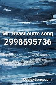 Popular mario screaming roblox id codes popular sunflower roblox id list. Mr Beast Outro Song Roblox Id Roblox Music Codes Rap Songs Songs Roblox