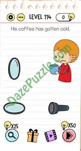 Nah itulah tadi semua kunci jawaban game brain out terlengkap dari level 1 sampai dengan level 221. Brain Test Level 114 His Coffee Has Gotten Cold Answer Daze Puzzle