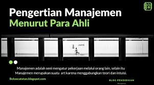 6 Pengertian Manajemen Menurut Para Ahli Update Terbaru 2017