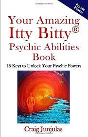 Here are some simple methods that will help you and teach you how to develop psychic powers: Your Amazing Itty Bitty Psychic Abilitiesbook 15 Keys To Unlock Your Psychic Powers Junjulas Craig 9781723186523 Amazon Com Books