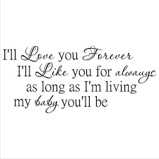I Ll Love You Forever I Ll Like You For Always By Vinyllettering 14 99 Love You Forever Quotes Love You Forever Forever Quotes