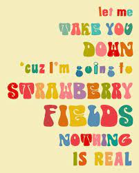 Strawberry Fields Forever 8 X 10 Sale Buy 2 Get 3 Etsy Beatles Quotes Hippie Quotes Beatles Lyrics