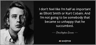 The secret is christ in me, not me in a different set of circumstances. there is nothing worth living for, unless it is worth dying for. leave it all. Christopher Owens Quote I Don T Feel Like I M Half As Important As Elliott