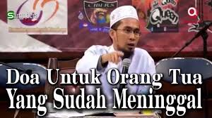 Doa Untuk Orang Tua Yang Sudah Meninggal Ust Adi Hidayat Lc Ma Youtube