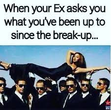 Breakup Memes For The Newly Single Funny Ex Memes Funny Breakup Memes Ex Memes