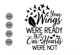 Download Your Wings Were Ready But Our Hearts Were Not Svg Heaven Sv 113411 Cut Files Design Bundles