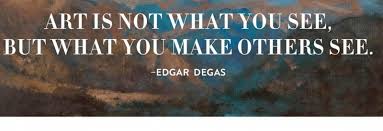 ✧ like or reblog if you save/use. 20 Quotes From Edgar Degas Denver Art Museum