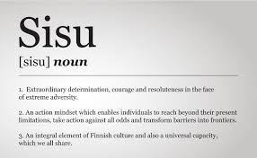 Finnish word sisu means guts, grit, determination which are ideals for finnish people. Sisu The Way Of Life You Need To Know About