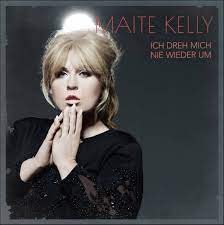 Daneben sorgt maite natürlich auch mit ihrer musik weiter für furore. Maite Kelly Infos Zu Neuer Single Ich Dreh Mich Nie Wieder Um
