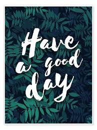 Have a good day (dear dear) julisteena, canvas-tauluna ja monena muuna  tuotteena | Posterlounge.fi