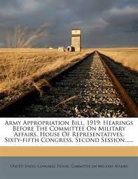 Fiscal year 1920 for the support of the army. Army Appropriation Bill 1919 Second Session Volume Ii May 3 6 7 8 1918 Hearings Before The Livre De United States Congress House Committe Couverture Souple Www Chapters Indigo Ca