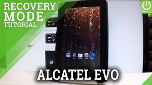 Recovery Mode ALCATEL One Touch Evo 8HD ...