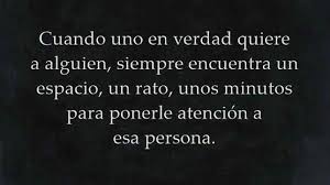 Interes Prioridad Dedicacion No Obligacion El Simple Gusto De Regalar Tu Tiempo Y Atencion Cuando Alguien Te Quiere Frases Reflexion Frases
