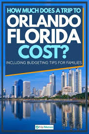 How Much Does A Trip To Orlando Cost Including Budgeting Tips For Families Article By Tripmemos Com Tripmemos Trip Mem Family Travel Orlando Travel Trip