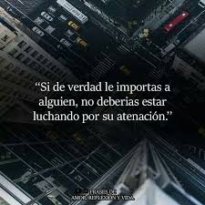 Si De Verdad Le Importas A Alguien Frases Geniales Frases Depresivas Frases De Sabiduria