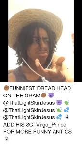 We did not find results for: Dreadhead Memes