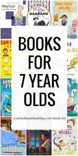 Best Books For 7 Year Olds Get Them Hooked On Reading Books For 7 Year Old Boys Books Books For Boys