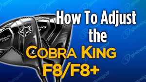 How To Adjust The Cobra King F8 F8