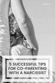 Everything you don't want to happen will happen, and you might find yourself begging for privacy and alone time. 5 Successful Tips For Co Parenting With A Narcissist
