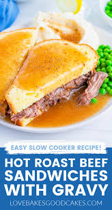 Reviewed by millions of home cooks. Hot Roast Beef Sandwich With Gravy Love Bakes Good Cakes