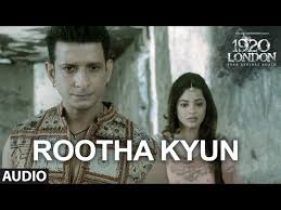 Rootha Kyun Song Lyrics - 1920 London