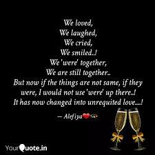 We Loved We Laughed We Quotes Writings By Alefiyah Kherodawala Yourquote