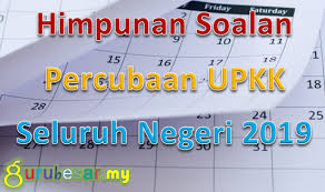 Mengandungi soalan bahagian a dan b jadual peperiksaan upkk 2017, jadual waktu peperiksaan upkk 2017, jadual upkk 2017, upkk 2017, ujian penilaian kelas kafa 2017, tarikh periksa upkk 2017 Himpunan Soalan Percubaan Upkk 2019 Gurubesar My