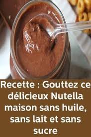 Recette Gouttez Ce Delicieux Nutella Maison Sans Huile Sans Lait Et Sans Sucre Homemade Nutella Recipes Nutella