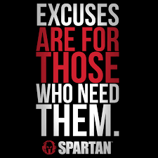 Spartan Race Don T Make Excuses Spartanrace Spartan Quotes Fitness Motivation Quotes Badass Quotes