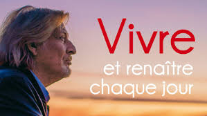 Vivre et renaître chaque jour