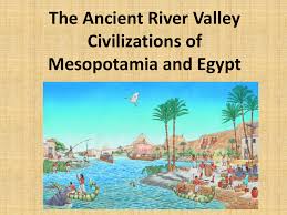 Why do civilizations develop in river valleys because the land is very fertile for farming and water is needed to live. The Ancient River Valley Civilizations Of Mesopotamia And Egypt