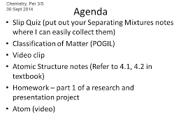 Some of the worksheets displayed are. Agenda Slip Quiz Put Out Your Separating Mixtures Notes Where I Can Easily Collect Them Classification Of Matter Pogil Video Clip Atomic Structure Ppt Download