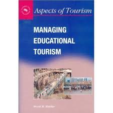 Managing Educational Tourism Aspects Of Tourism 10 Tourism Hospitality And Tourism Management Education