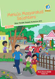 Buku siswa kurikulum 2013 kelas 2 semester 2 sd/mi edisi revisi 2017; Buku Siswa Pembelajaran Tematik Terpadu Tema 6 Untuk Kelas 6 Sd Mi Kurikulum 2013 Edisi Revisi Tahun 2018 Min 1 Gresik