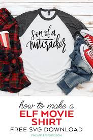 Buddy the elf movie editable downloadable files in svg, dxf, eps & png format. Son Of A Nutcracker Shirt Free Svg Download Pineapple Paper Co