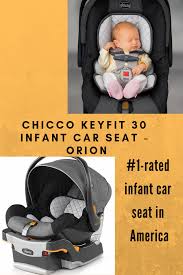 Chicco Keyfit 30 Infant Car Seat Orion 1 Rated Infant Car Seat In Usa Car Seat Includes Base And Baby Car Seats Chicco Keyfit 30 Infant Car Seat Car Seats