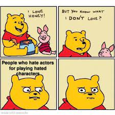 Hated Actors I Love Honey But You Know What I Don T Love Know Your Meme
