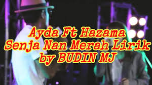Lirik senja nan merah oleh ziana zain. Ayda Ft Hazama Senja Nan Merah Lirik By Budin Mj Youtube