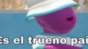 Te doy una pista todo lo contrario a lo que viste por el. Es El Trueno Pai Xd Youtube