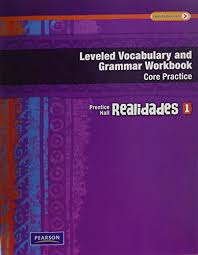 Savvas realize answer key spanish 2. Realidades Leveled Vocabulary And Grmr Workbook Core Guided Practice Level 2 Copyright 2011 Savvas Learning Co 9780133692693 Amazon Com Books