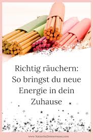 Über die einzelnen schritte möchte ich gerne berichten. Richtig Rauchern So Bringst Du Neue Energie In Dein Zuhause Nataschazimmermann Com