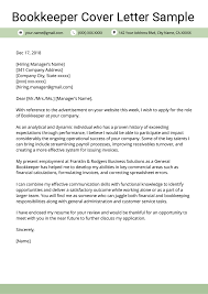 While you can talk more directly about how effectively you communicate here, at a high level, your cover letter is one of the employer's first impressions of your skills. Bookkeeper Cover Letter Sample Resume Genius