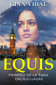 EQUIS: Primero de la saga Encrucijadas by Vidal, Gina