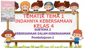We did not find results for: Kelas 4 Tematik Tema 1 Indahnya Kebersamaan Subtema 2 Pembelajaran 2 Youtube