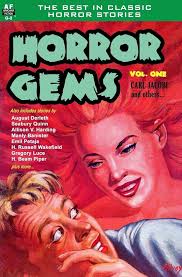 Horror Gems, Volume One, Carl Jacobi and Others: Jacobi, Carl, Harding,  Allison V., Luce, Gregory, Banister, Manly, Quinn, Seabury, Piper, H. Beam,  Petaja, Emil, Farnham, Alice, Wakefield, H. Russell, Derleth, August:  9781612873619:
