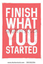 Maybe you would like to learn more about one of these? Quotes About Finishing What You Start 27 Quotes