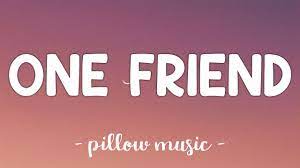The friend who always want to share on everything. One Friend Dan Seals Lyrics Youtube