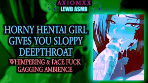 LEWD ASMR AMBIENCE) Horny Hentai Girl gives you Sloppy Deepthroat 
